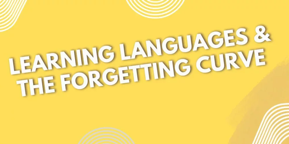 Learning Languages &#038; The Forgetting Curve